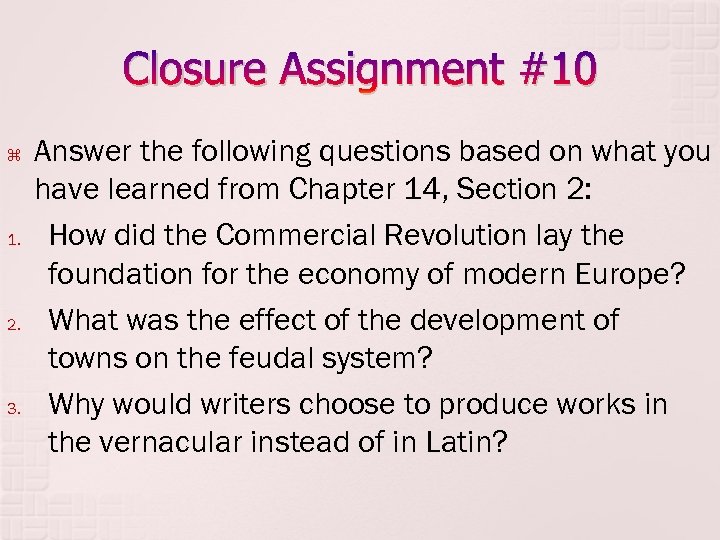 Closure Assignment #10 1. 2. 3. Answer the following questions based on what you