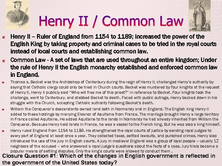 Henry II / Common Law Henry II – Ruler of England from 1154 to