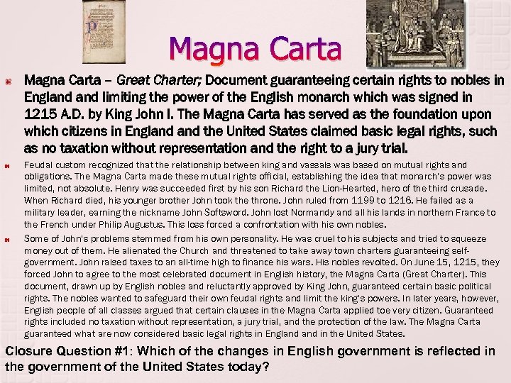 Magna Carta Magna Carta – Great Charter; Document guaranteeing certain rights to nobles in