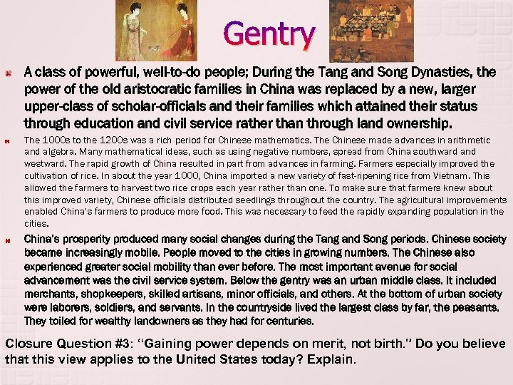 Gentry A class of powerful, well-to-do people; During the Tang and Song Dynasties, the