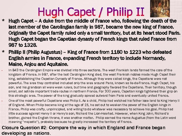 Hugh Capet / Philip II * Hugh Capet – A duke from the middle