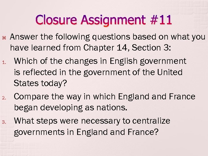 Closure Assignment #11 1. 2. 3. Answer the following questions based on what you