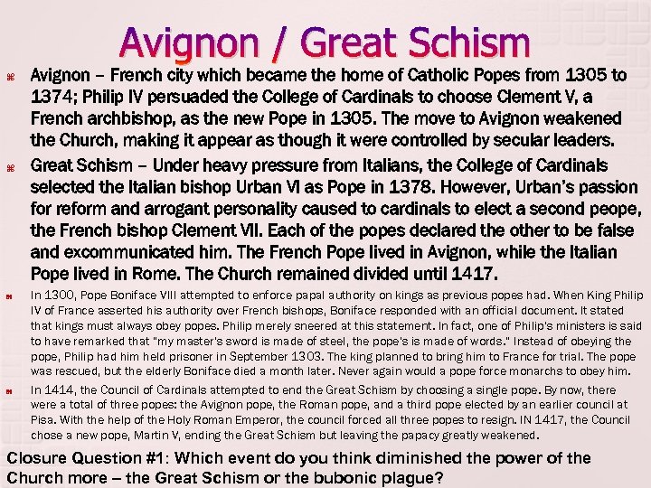 Avignon / Great Schism Avignon – French city which became the home of Catholic
