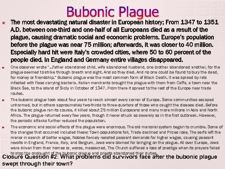  Bubonic European history; From 1347 to 1351 Plague The most devastating natural disaster