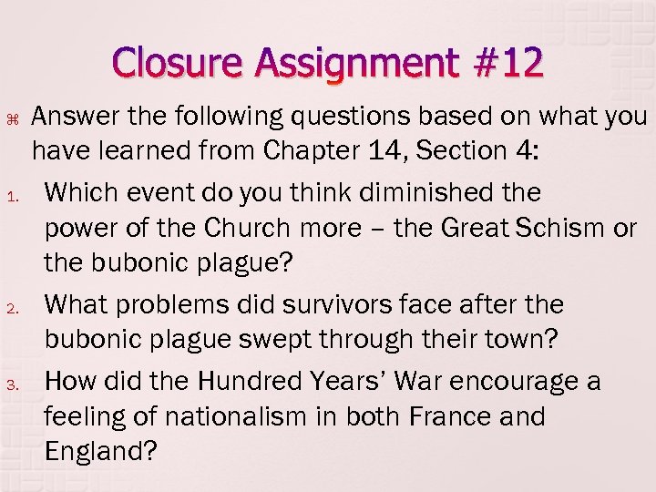 Closure Assignment #12 1. 2. 3. Answer the following questions based on what you