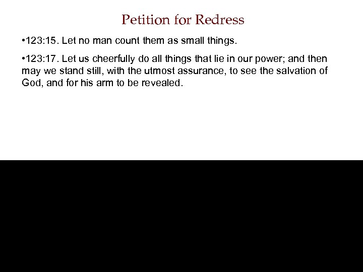 Petition for Redress • 123: 15. Let no man count them as small things.