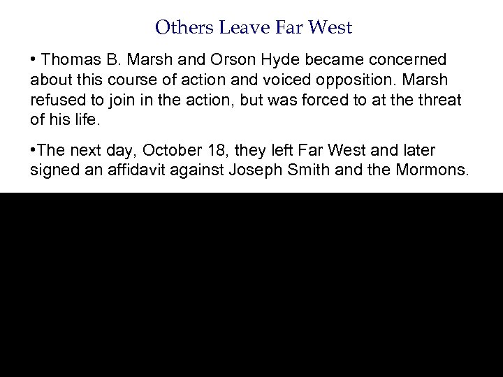 Others Leave Far West • Thomas B. Marsh and Orson Hyde became concerned about