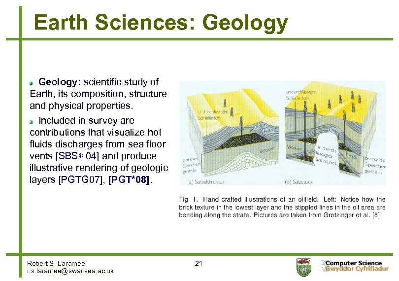 Earth Sciences: Geology: scientific study of Earth, its composition, structure and physical properties. Included