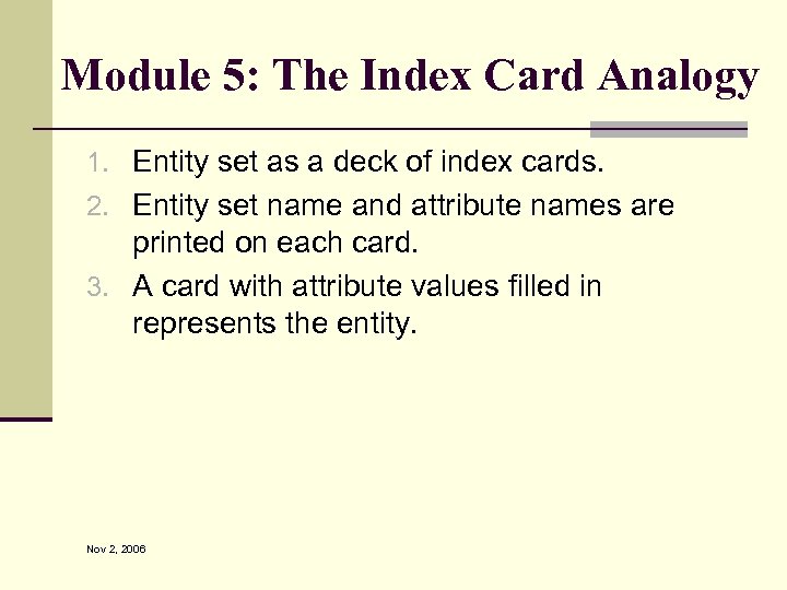 Module 5: The Index Card Analogy 1. Entity set as a deck of index