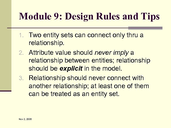 Module 9: Design Rules and Tips 1. Two entity sets can connect only thru