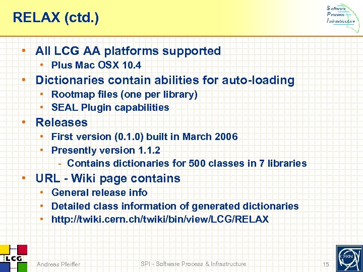 RELAX (ctd. ) • All LCG AA platforms supported • Plus Mac OSX 10.