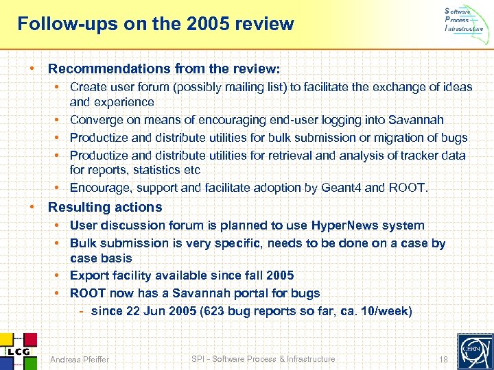 Follow-ups on the 2005 review • Recommendations from the review: • Create user forum