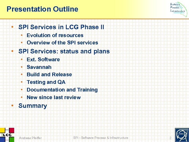 Presentation Outline • SPI Services in LCG Phase II • Evolution of resources •