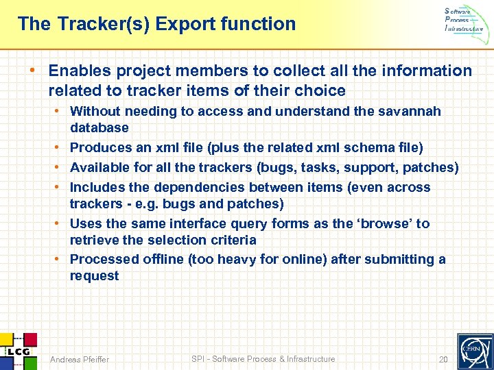 The Tracker(s) Export function • Enables project members to collect all the information related