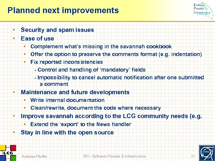 Planned next improvements • Security and spam issues • Ease of use • Complement