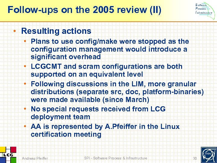 Follow-ups on the 2005 review (II) • Resulting actions • Plans to use config/make