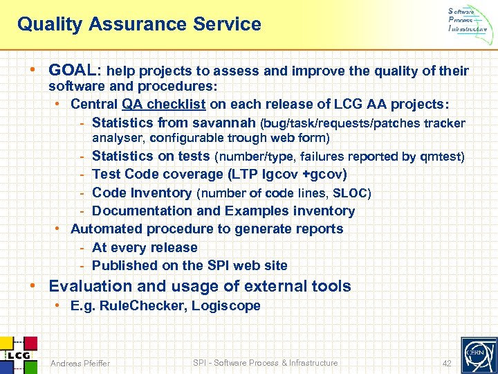 Quality Assurance Service • GOAL: help projects to assess and improve the quality of