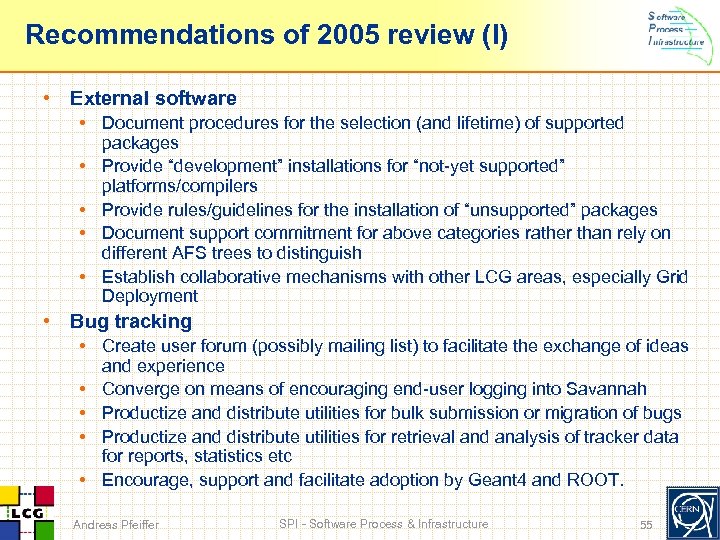 Recommendations of 2005 review (I) • External software • Document procedures for the selection