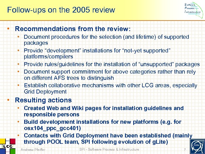 Follow-ups on the 2005 review • Recommendations from the review: • Document procedures for