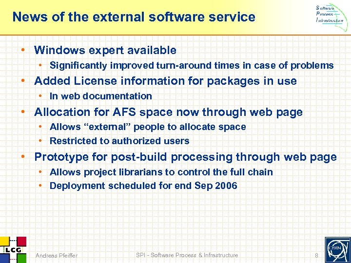 News of the external software service • Windows expert available • Significantly improved turn-around