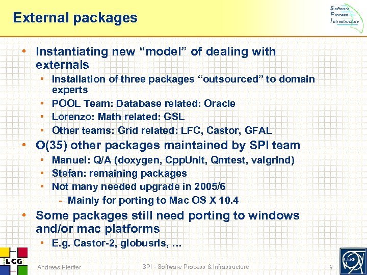 External packages • Instantiating new “model” of dealing with externals • Installation of three