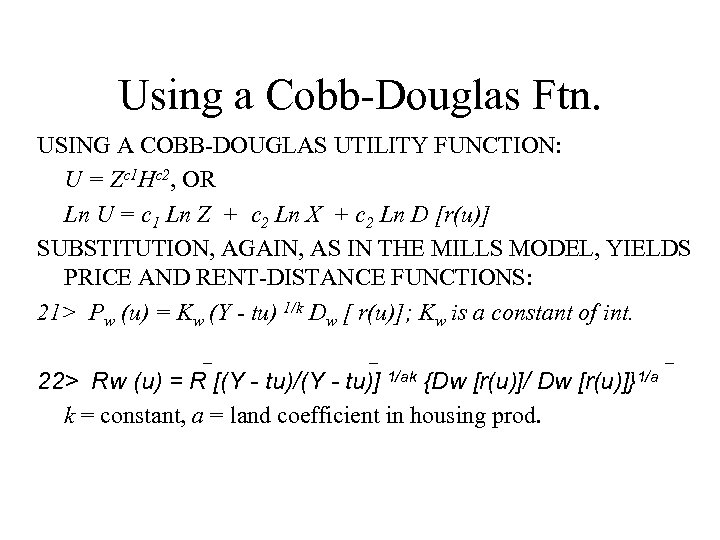 Using a Cobb-Douglas Ftn. USING A COBB-DOUGLAS UTILITY FUNCTION: U = Zc 1 Hc