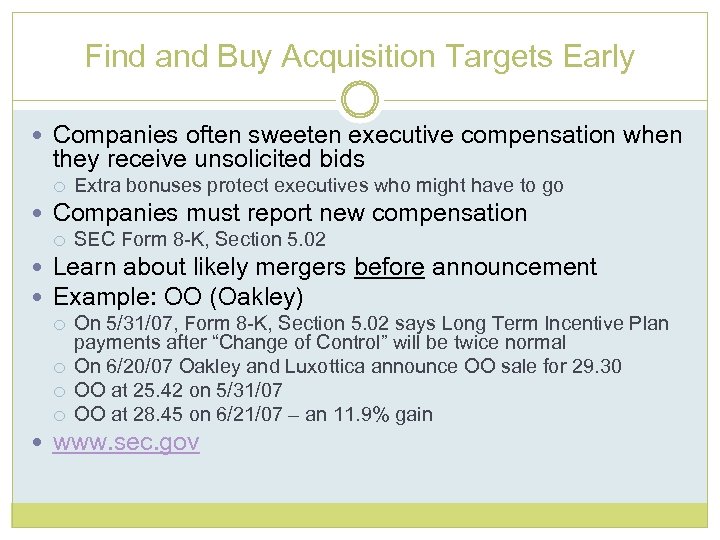Find and Buy Acquisition Targets Early Companies often sweeten executive compensation when they receive