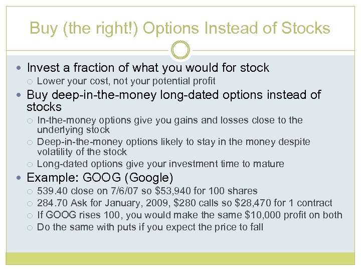 Buy (the right!) Options Instead of Stocks Invest a fraction of what you would
