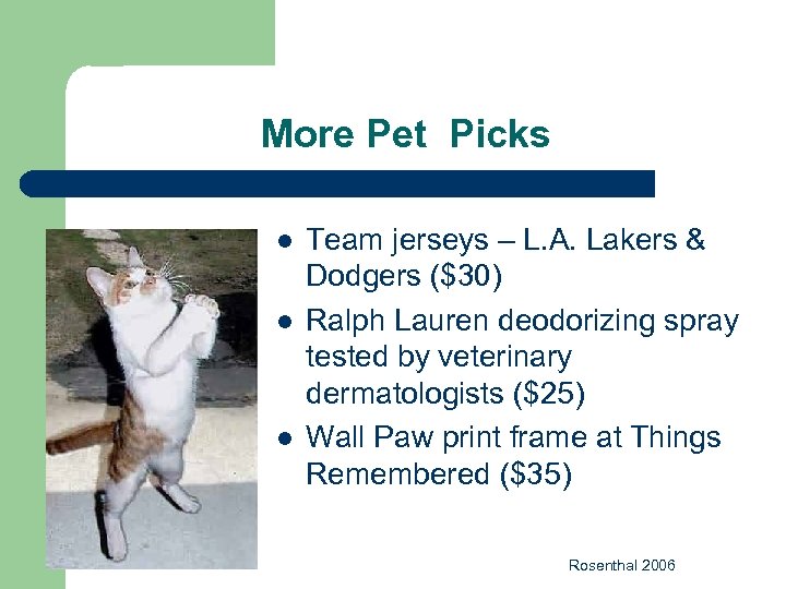 More Pet Picks l l l Team jerseys – L. A. Lakers & Dodgers