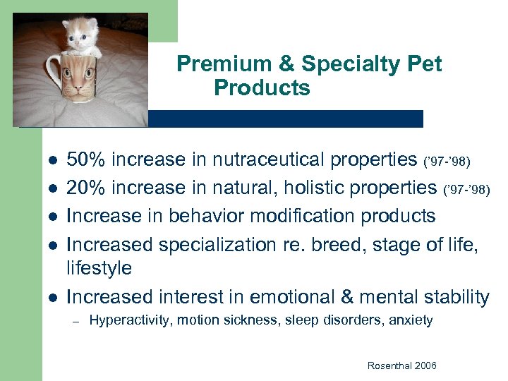 Premium & Specialty Pet Products l l l 50% increase in nutraceutical properties (’