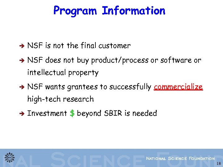 Program Information è NSF is not the final customer è NSF does not buy