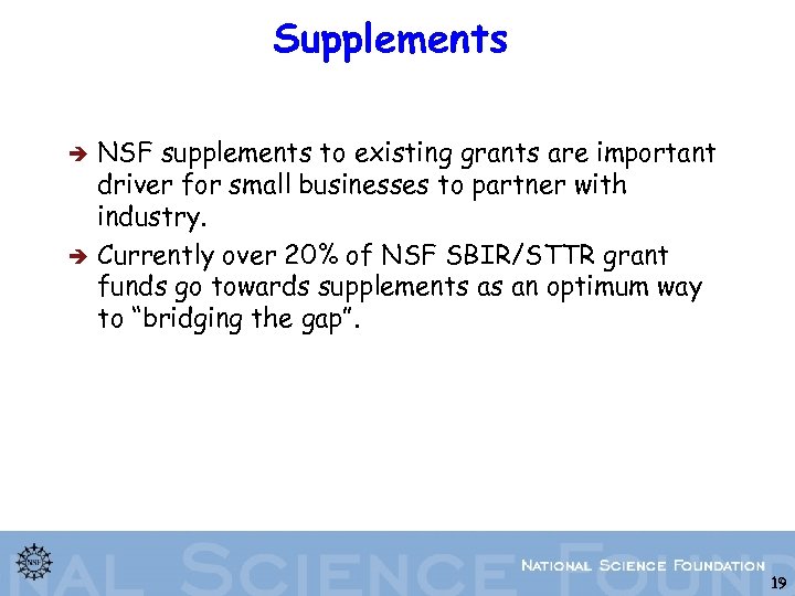 Supplements è è NSF supplements to existing grants are important driver for small businesses