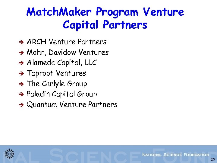 Match. Maker Program Venture Capital Partners è è è è ARCH Venture Partners Mohr,