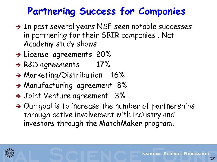 Partnering Success for Companies è è è è In past several years NSF seen