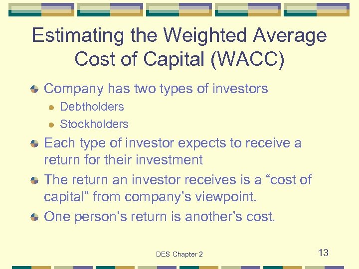 Estimating the Weighted Average Cost of Capital (WACC) Company has two types of investors
