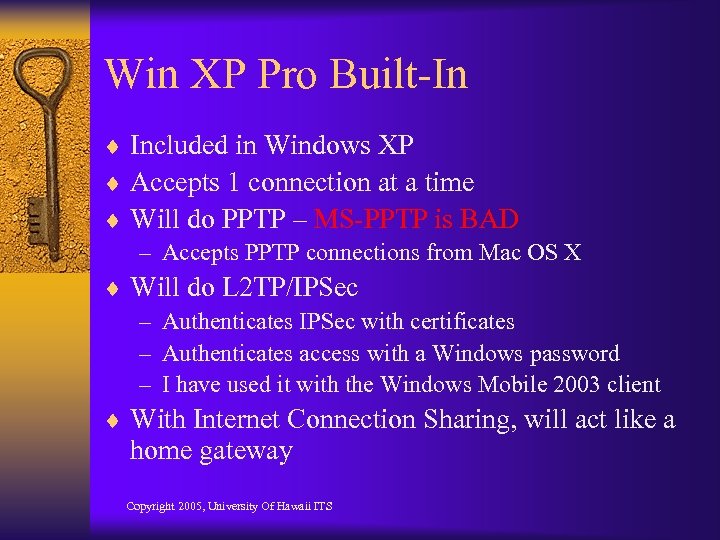 Win XP Pro Built-In ¨ Included in Windows XP ¨ Accepts 1 connection at