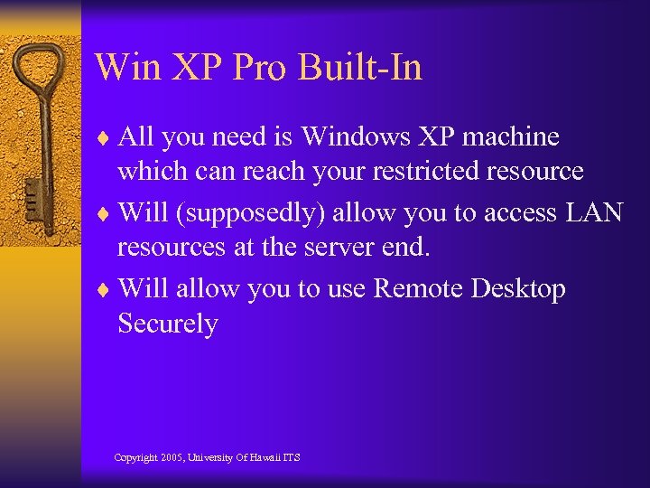 Win XP Pro Built-In ¨ All you need is Windows XP machine which can
