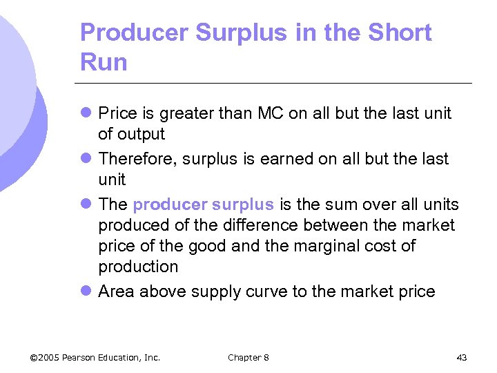 Producer Surplus in the Short Run l Price is greater than MC on all