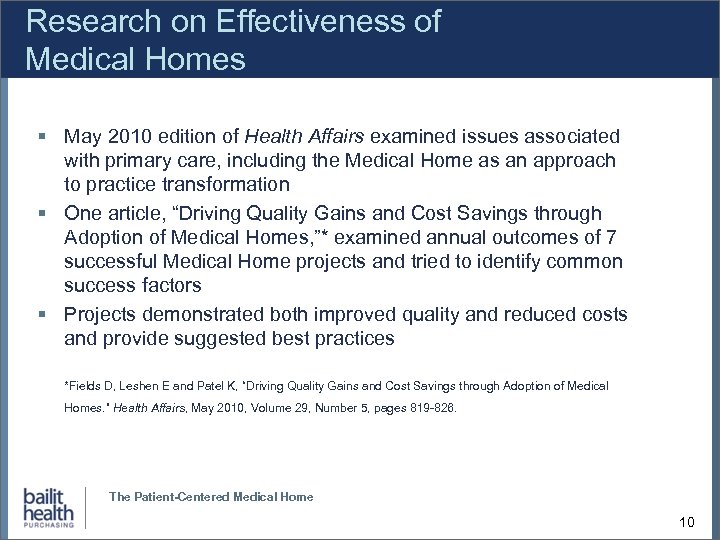 Research on Effectiveness of Medical Homes May 2010 edition of Health Affairs examined issues