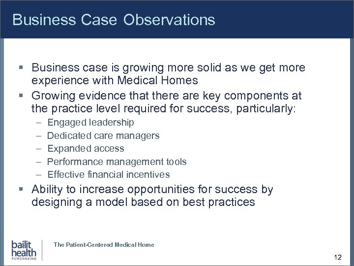 Business Case Observations Business case is growing more solid as we get more experience