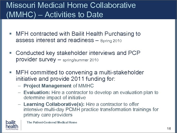 Missouri Medical Home Collaborative (MMHC) – Activities to Date MFH contracted with Bailit Health