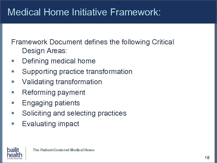 Medical Home Initiative Framework: Framework Document defines the following Critical Design Areas: Defining medical