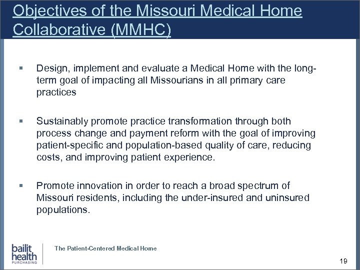 Objectives of the Missouri Medical Home Collaborative (MMHC) Design, implement and evaluate a Medical