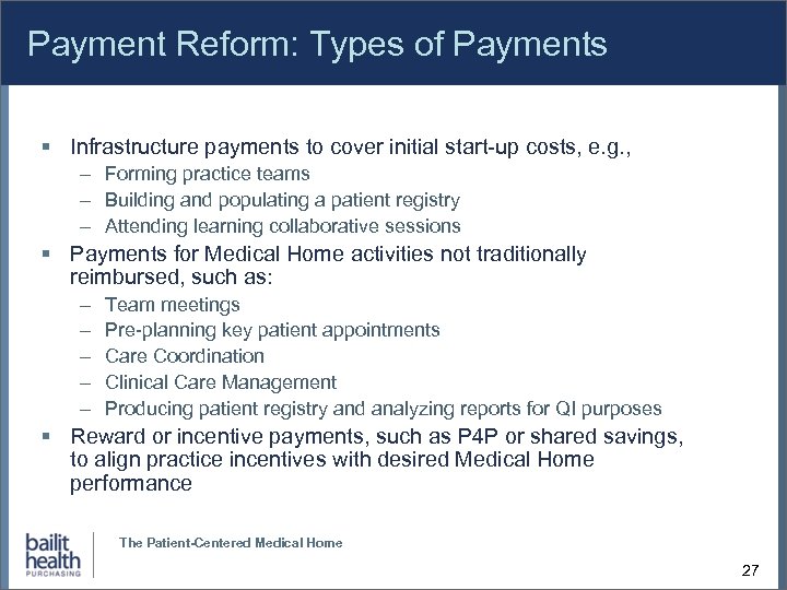 Payment Reform: Types of Payments Infrastructure payments to cover initial start-up costs, e. g.