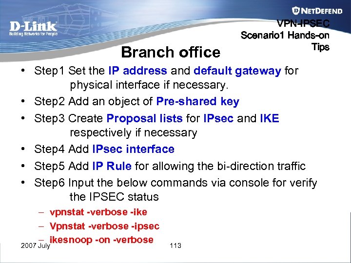 Branch office VPN-IPSEC Scenario 1 Hands-on Tips • Step 1 Set the IP address