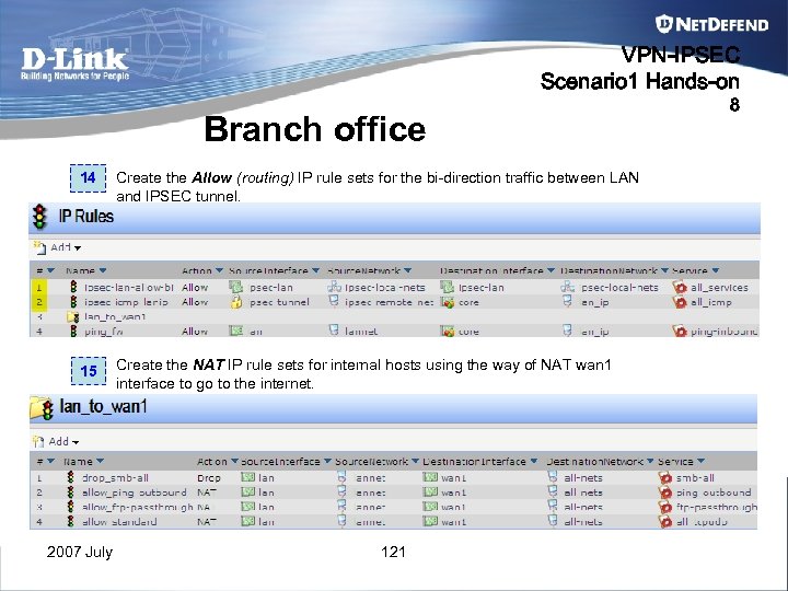 VPN-IPSEC Scenario 1 Hands-on Branch office 14 Create the Allow (routing) IP rule sets