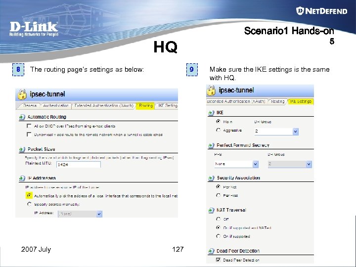 Scenario 1 Hands-on 5 HQ 8 The routing page’s settings as below: 2007 July