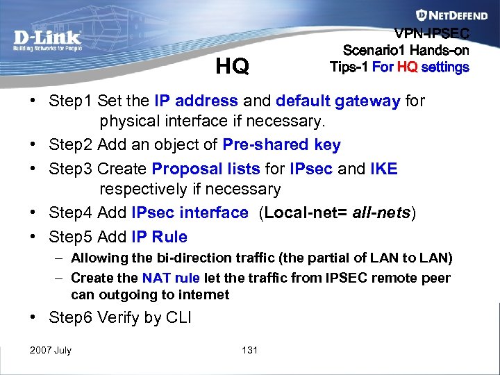 HQ VPN-IPSEC Scenario 1 Hands-on Tips-1 For HQ settings • Step 1 Set the