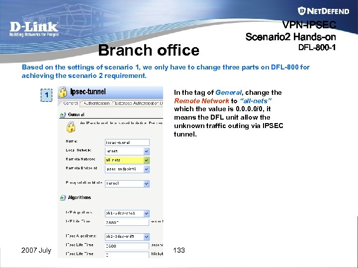 Branch office VPN-IPSEC Scenario 2 Hands-on DFL-800 -1 Based on the settings of scenario