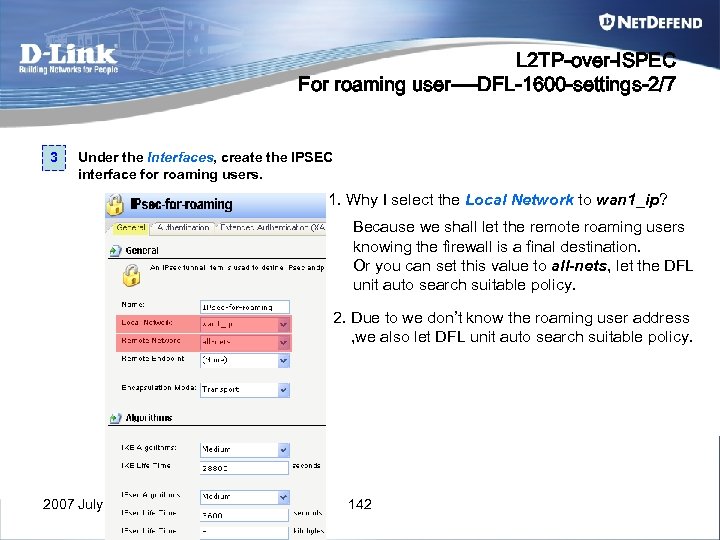 L 2 TP-over-ISPEC For roaming user----DFL-1600 -settings-2/7 3 Under the Interfaces, create the IPSEC